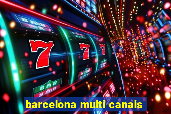 barcelona multi canais